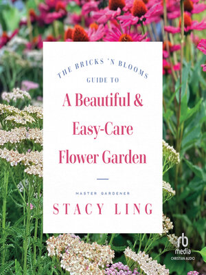 cover image of The Bricks 'n Blooms Guide to a Beautiful and Easy-Care Flower Garden